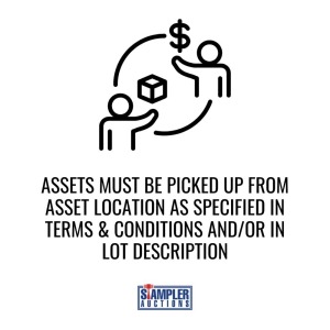 ASSETS MUST BE PICKED UP FROM ASSET LOCATION AS SPECIFIED IN TERMS & CONDITIONS AND/OR IN LOT DESCRIPTION