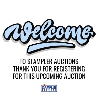 WELCOME TO STAMPLER AUCTIONS - THANK YOU FOR REGISTERING FOR THIS UPCOMING AUCTION