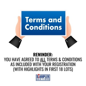 REMINDER - YOU HAVE AGREED TO ALL TERMS & CONDITIONS AS INCLUDED WITH YOUR REGISTRATION WITH HIGHLIGHTS IN FIRST 18 LOTS