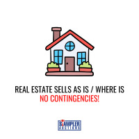 REAL ESTATE SELLS AS IS / WHERE IS. NO CONTINGENCIES