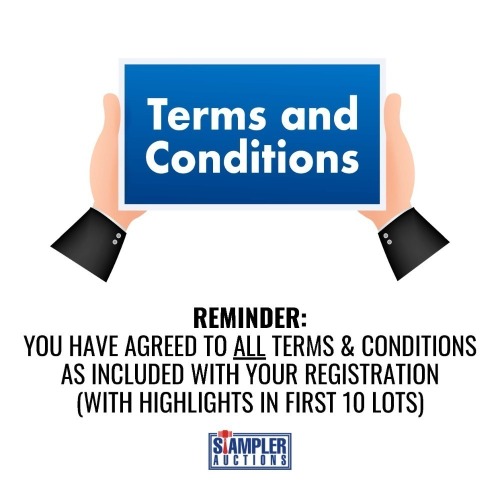 REMINDER - YOU HAVE AGREED TO ALL TERMS & CONDITIONS AS INCLUDED WITH YOUR REGISTRATION WITH HIGHLIGHTS IN FIRST 10 LOTS